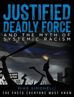 Couverture_Justified Deadly Force And The Myth Of Systemic Racism