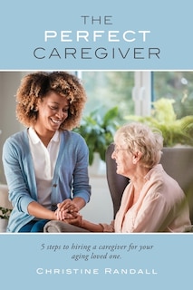 Front cover_The Perfect Caregiver