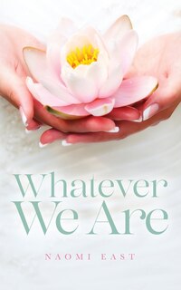 Front cover_Whatever We Are