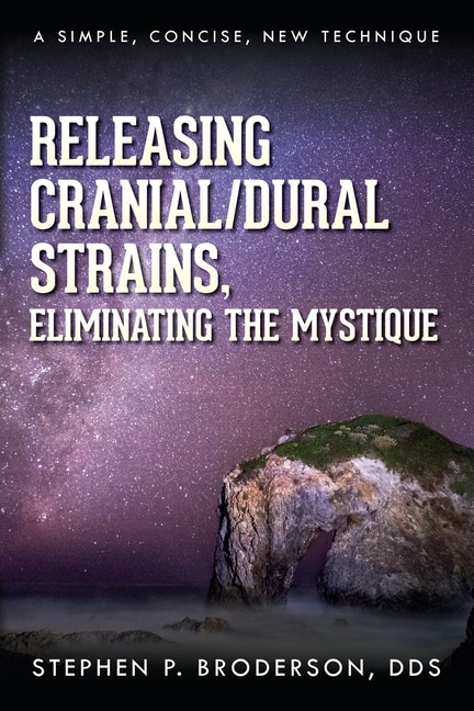 Front cover_Releasing Cranial/Dural Strains, Eliminating the Mystique