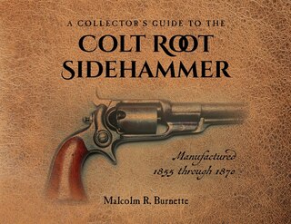 Front cover_A Collector's Guide to the Colt Root Sidehammer