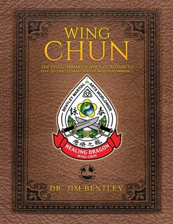 Couverture_Wing Chun The Evolutionary Science of Advanced Self-Defense, Combat, and Human Performance