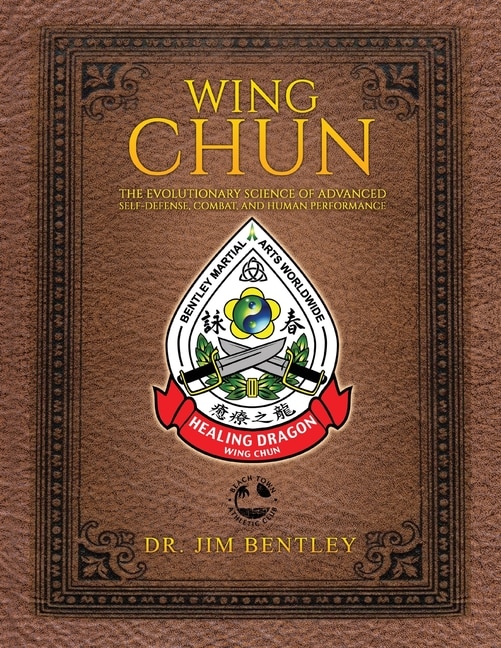 Couverture_Wing Chun The Evolutionary Science of Advanced Self-Defense, Combat, and Human Performance