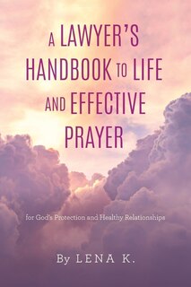 Front cover_A Lawyer's Handbook to Life and Effective Prayer