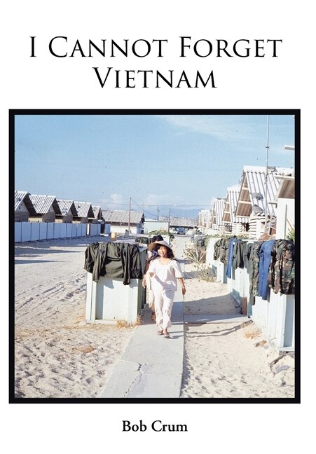 Front cover_I Cannot Forget Vietnam