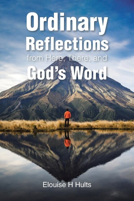 Front cover_Ordinary Reflections from Here, There, and God's Word