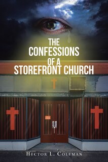 Front cover_The Confessions Of A Storefront Church