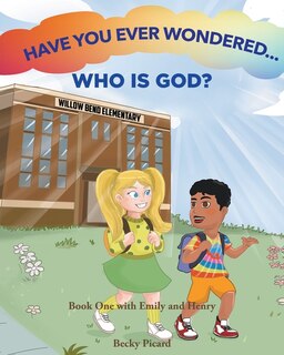 Front cover_Have You Ever Wondered... Who is God?