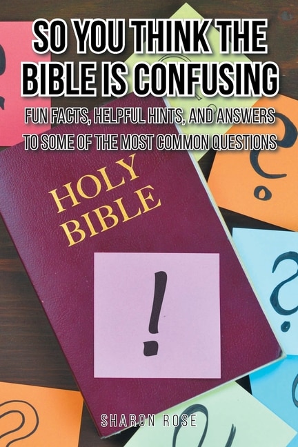 Front cover_So You Think the Bible Is Confusing