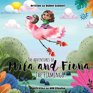 Front cover_The Adventures of Mila and Fiona the Flamingo