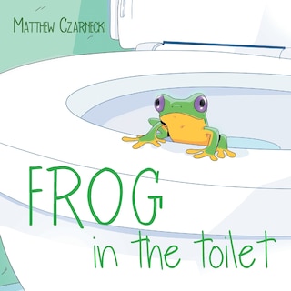 Front cover_Frog in the toilet
