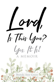 Couverture_Lord, Is This You?; Yes, It Is!; A Memoir