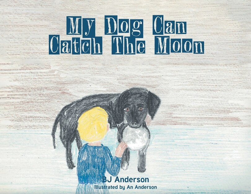 Front cover_My Dog Can Catch The Moon