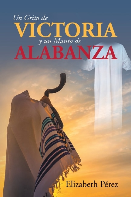 Front cover_Un grito de victoria y un manto de alabanza