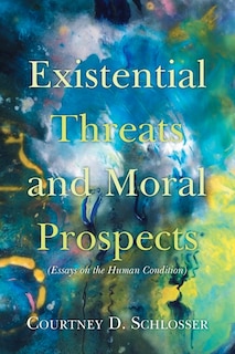 Front cover_Existential Threats and Moral Prospects