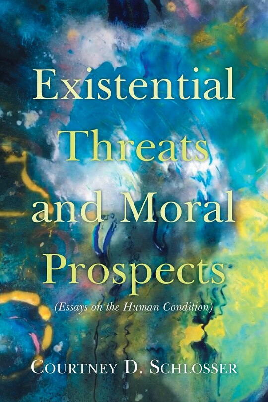 Front cover_Existential Threats and Moral Prospects
