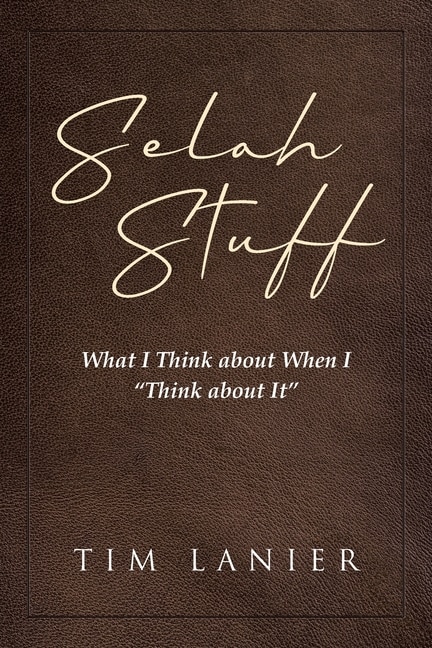 Selah Stuff: What I Think about When I Think about It