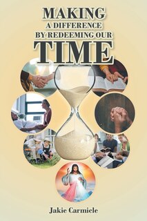 Front cover_Making A Difference By Redeeming Our Time