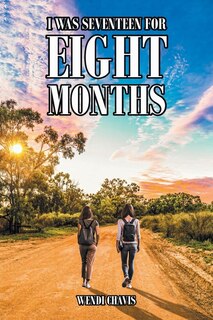 Front cover_I Was Seventeen for Eight Months