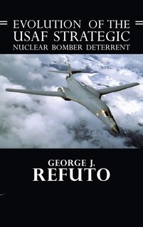 Front cover_Evolution of the USAF Strategic Nuclear Bomber Deterrent