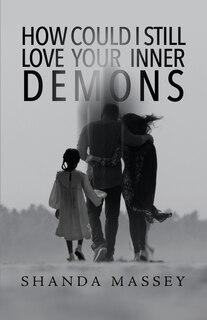 Front cover_How Could I Still Love Your Inner Demons