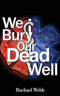 We Bury Our Dead Well