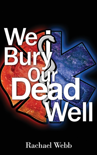 We Bury Our Dead Well