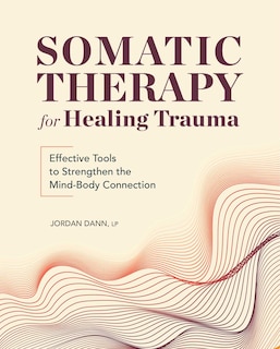 Front cover_Somatic Therapy for Healing Trauma