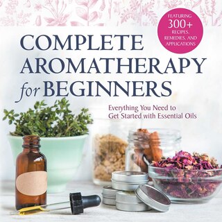 Front cover_Complete Aromatherapy for Beginners