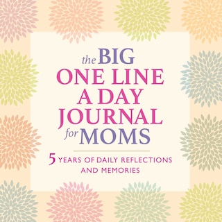 The Big One Line a Day Journal for Moms: 5 Years of Daily Reflections and Memories