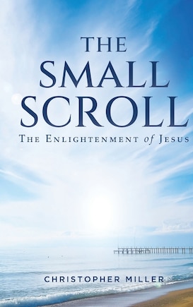 The Small Scroll: The Enlightenment of Jesus