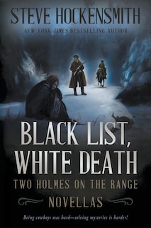 Black List, White Death: Two Holmes on the Range Novellas