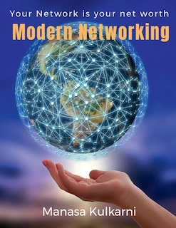 Modern Networking: Your Network is your net worth!