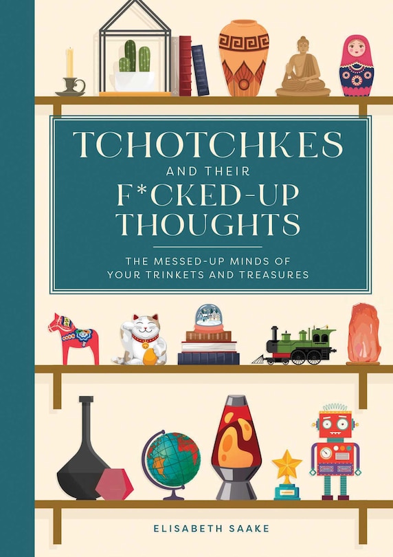 Front cover_Tchotchkes and their F*cked-Up Thoughts