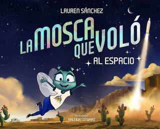 Front cover_La Mosca Que Voló al Espacio (The Fly Who Flew to Space Spanish Edition)