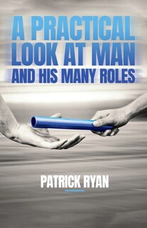 Front cover_A Practical Look at Man and His Many Roles