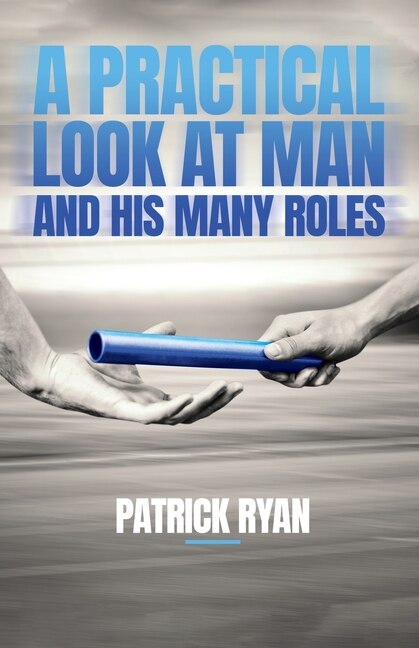 Front cover_A Practical Look at Man and His Many Roles