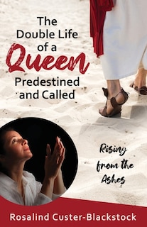 Front cover_The Double Life of a Queen Predestined and Called