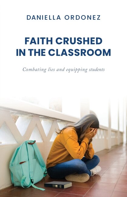 Front cover_Faith Crushed in the Classroom