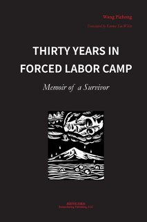 Front cover_Thirty Years in Forced Labor Camps