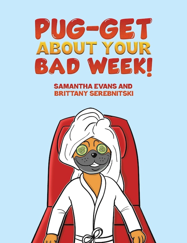 Couverture_Pug-get About Your Bad Week!
