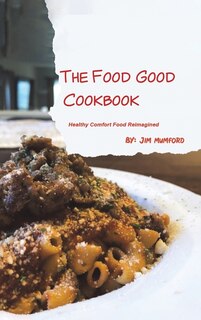 Front cover_The Food Good Cookbook