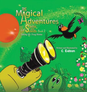 Front cover_The Magical Adventures of Sadie and Seeds - Book 2