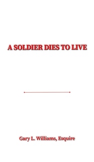 Front cover_A Soldier Dies to Live