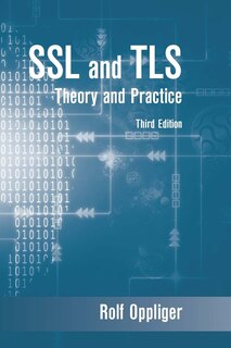 SSL and TLS: Theory and Practice