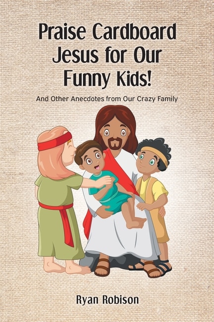 Couverture_Praise Cardboard Jesus For Our Funny Kids!