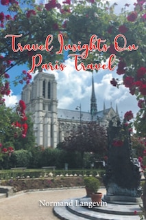 Front cover_Travel Insights On Paris Travel