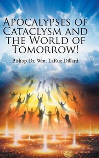 Couverture_Apocalypses of Cataclysm and the World of Tomorrow!