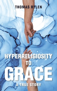 Front cover_Hyperreligiosity to Grace