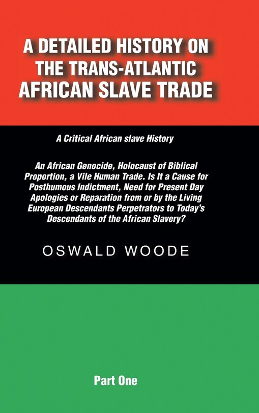 Front cover_A Detailed History on the Trans-Atlantic African Slave Trade